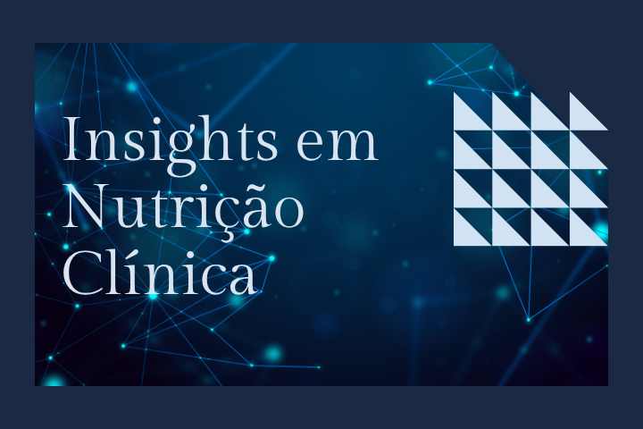 Insights em Nutrição Clínica