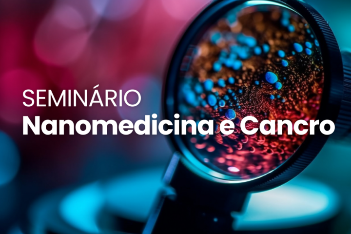 Seminário Nanomedicina e Cancro