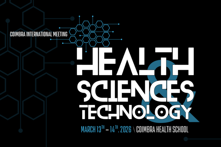 Coimbra International Meeting in Health Sciences and Technology (CIMHealth)