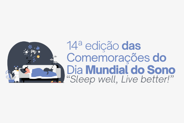 Comemorações do Dia Mundial do Sono | “Sleep well, Live better”